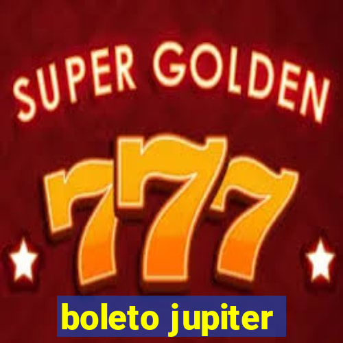 boleto jupiter